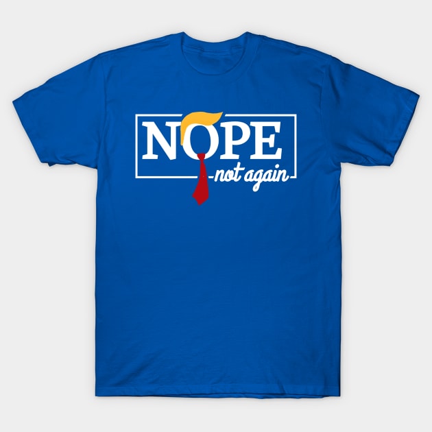 nope-not-again T-Shirt by Quincey Abstract Designs